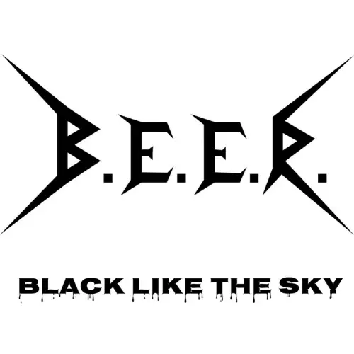 B.E.E.R. : Black Like The Sky